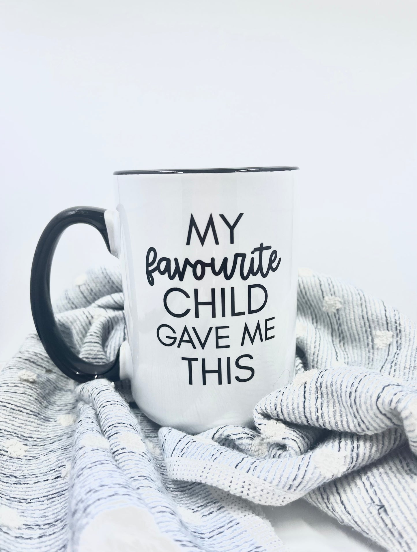 My Favourite Child Gave Me This Mug