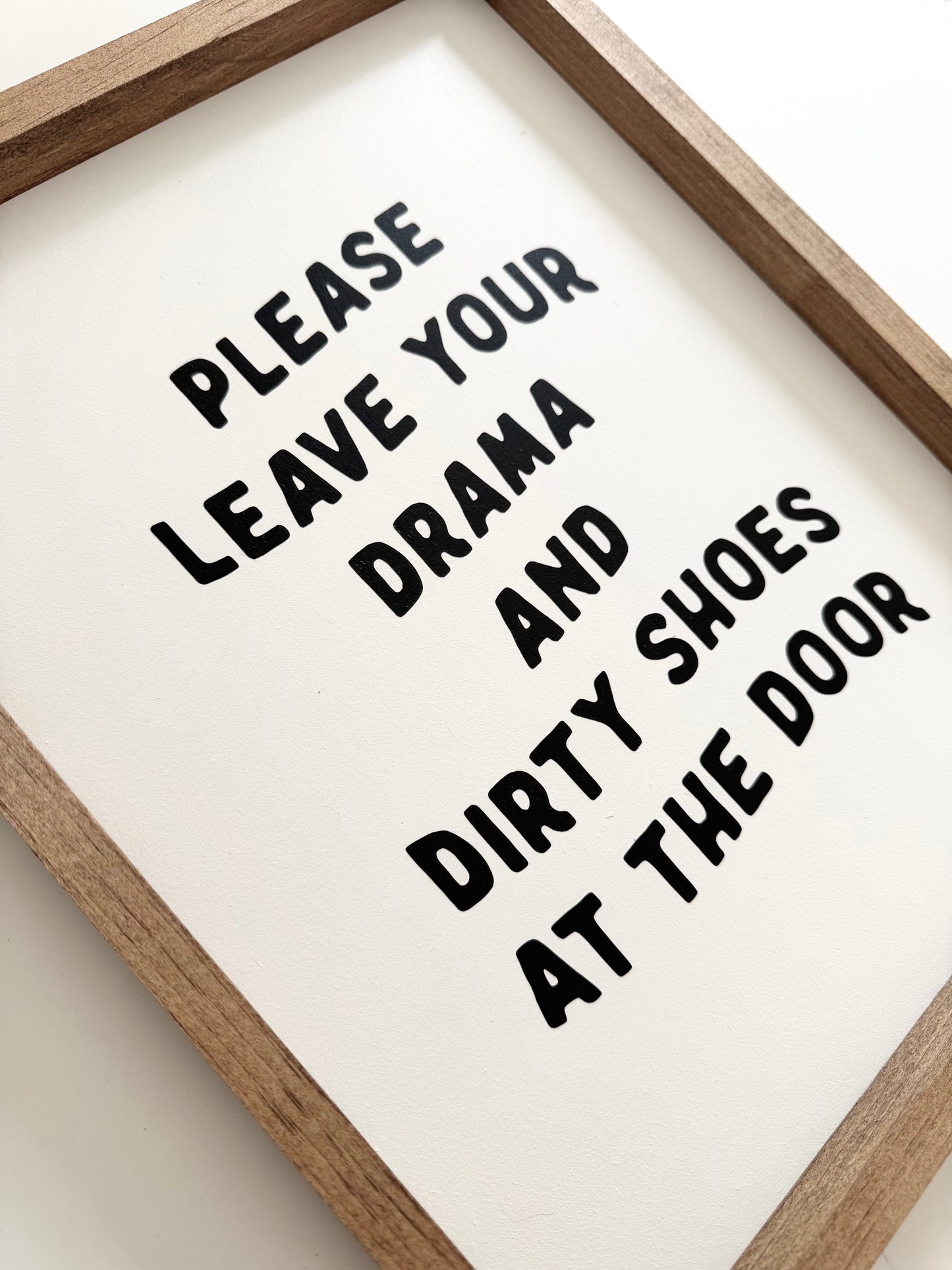 Leave Your Drama + Dirty Shoes at the Door