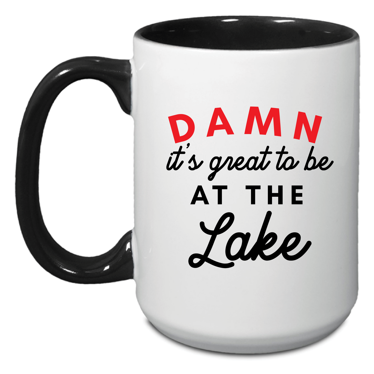 Damn it's Great to be at the Lake Mug