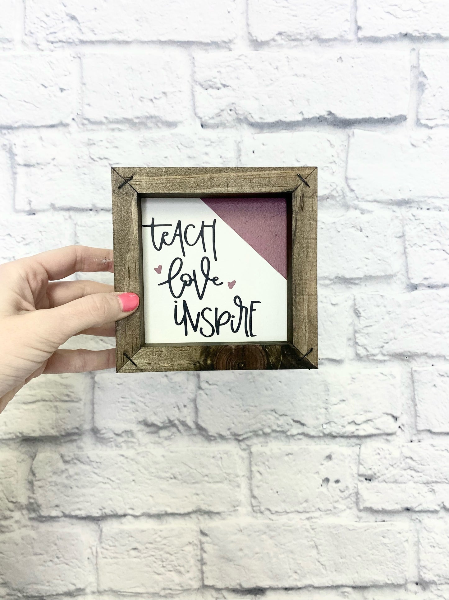 Teach Love Inspire mini