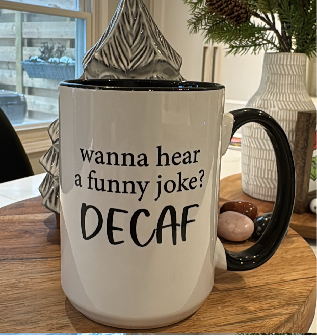 Funny Joke Decaf Mug