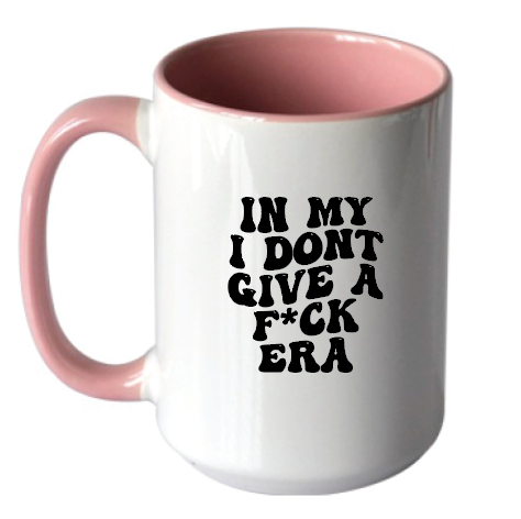 In my I don’t give a ______ Era Mug