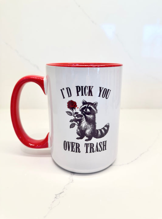 Pick You Over Trash Mug