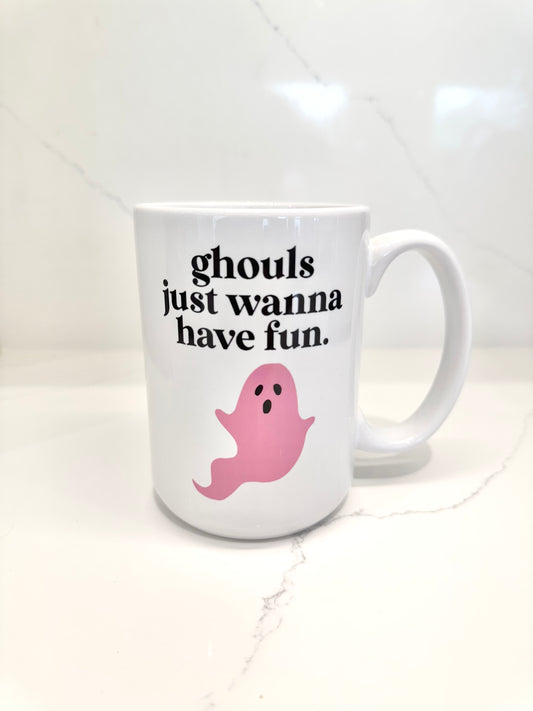 Ghouls Just Wanna Have Fun Mug