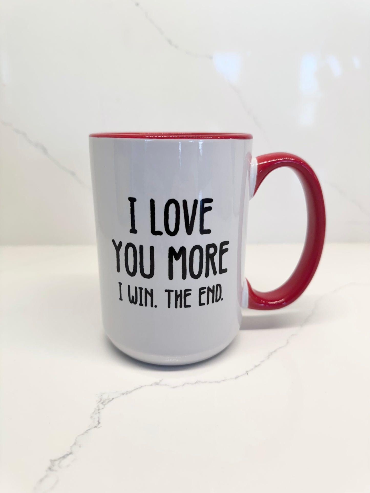 Love You More (I Win) Mug