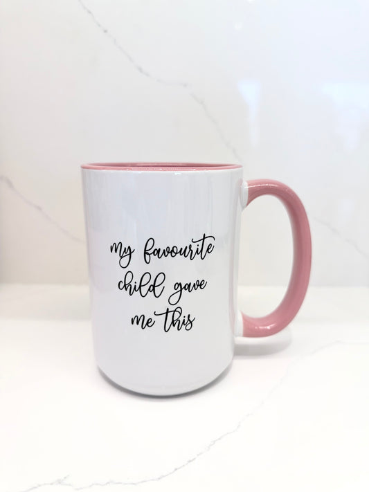 My Favourite Child Gave Me This Mug