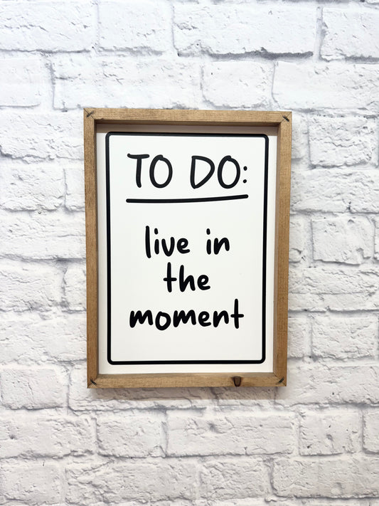 To Do: Live in the Moment
