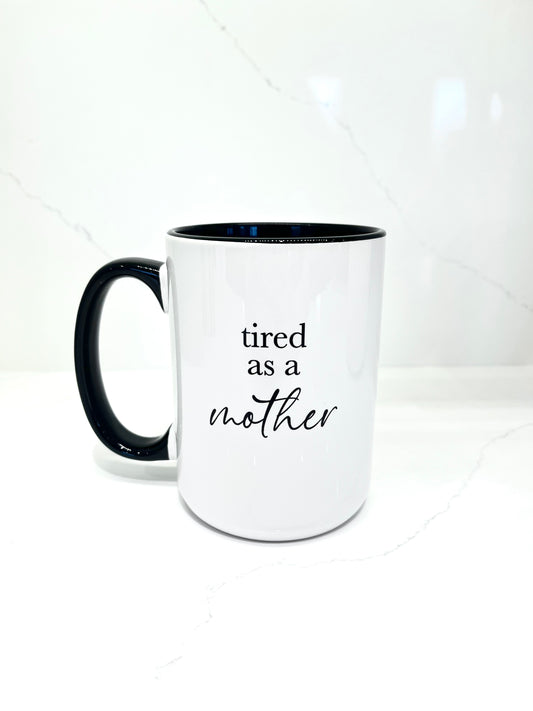 Tired as a Mother Mug