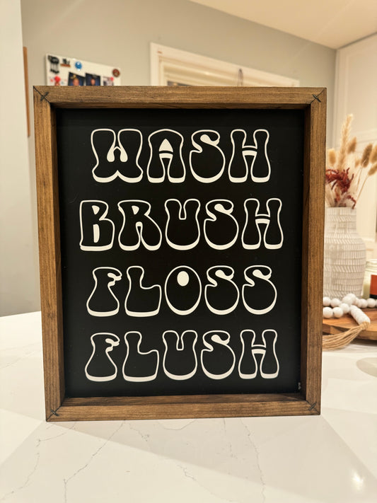 Wash, Brush, Floss, Flush