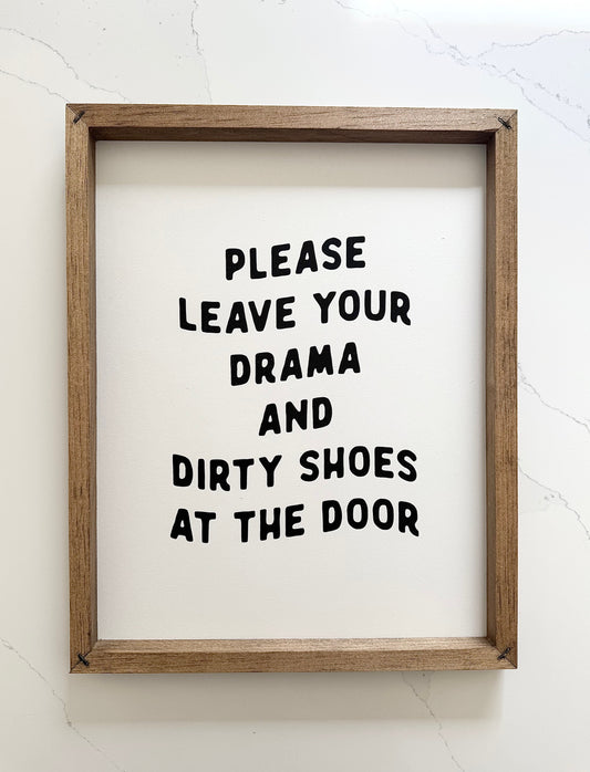 Leave Your Drama + Dirty Shoes at the Door