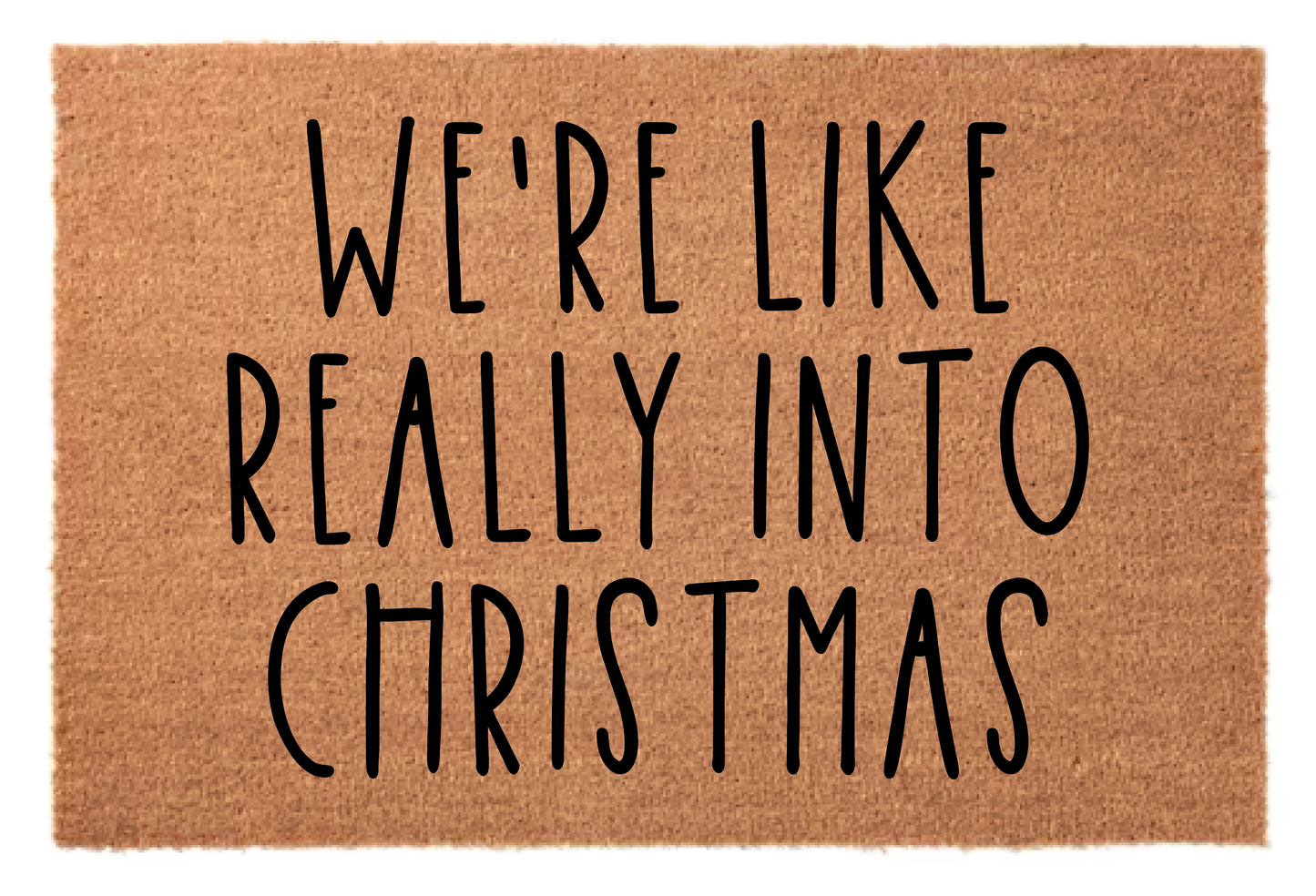 We're Like Really Into Christmas Doormat