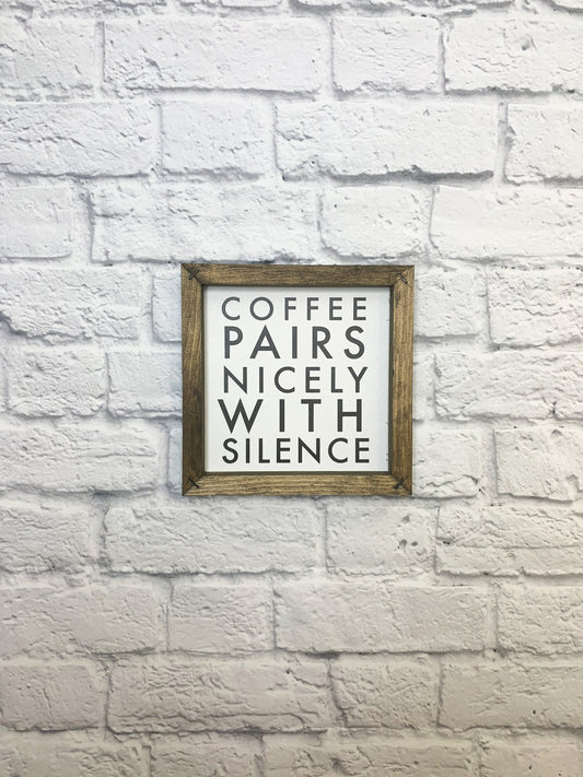 Coffee Pairs Nicely with Silence