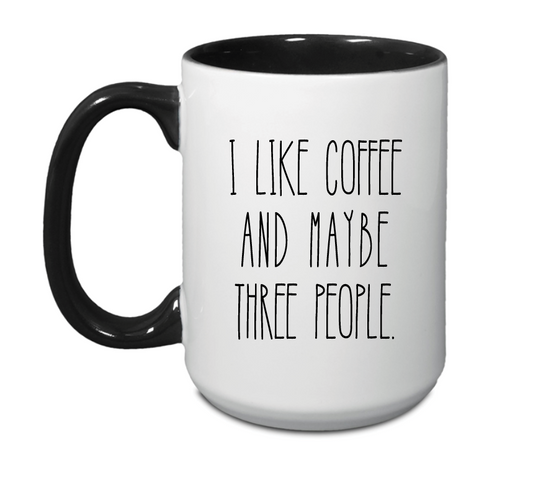 I Like Coffee + Maybe Three People