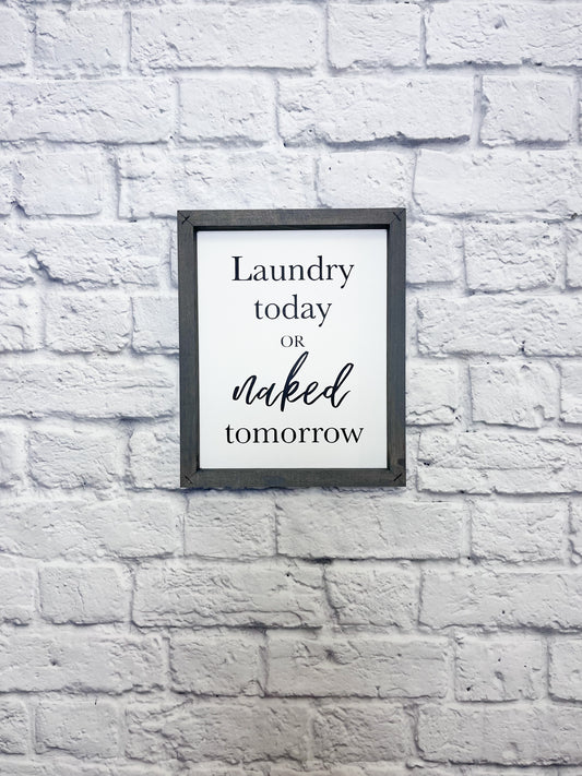 Laundry today or Naked tomorrow